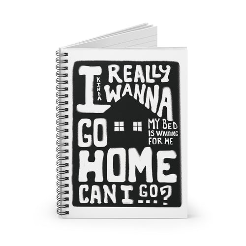 Can I Go Home? Spiral Notebook